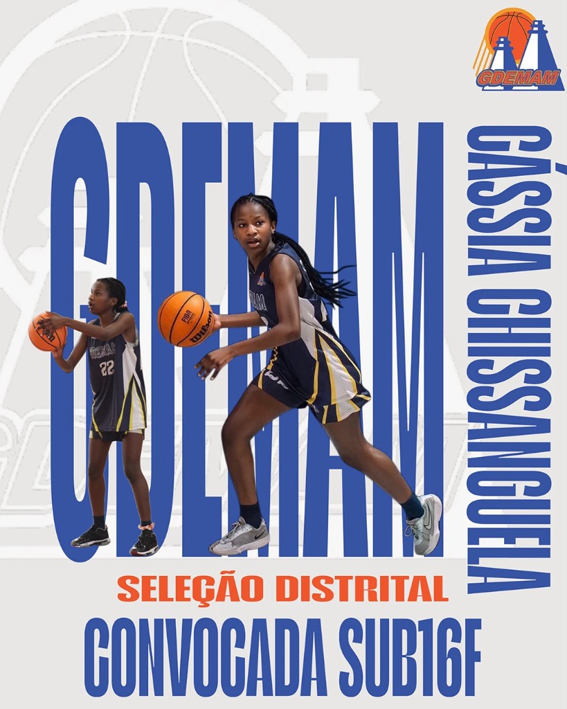Cássia Chissanguela, atleta do GDEMAM, convocada para a Seleção Distrital Sub-16 Feminina